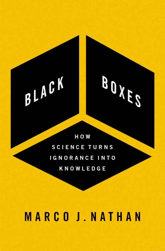 Black Boxes: How Science Turns Ignorance Into Knowledge - Image 1