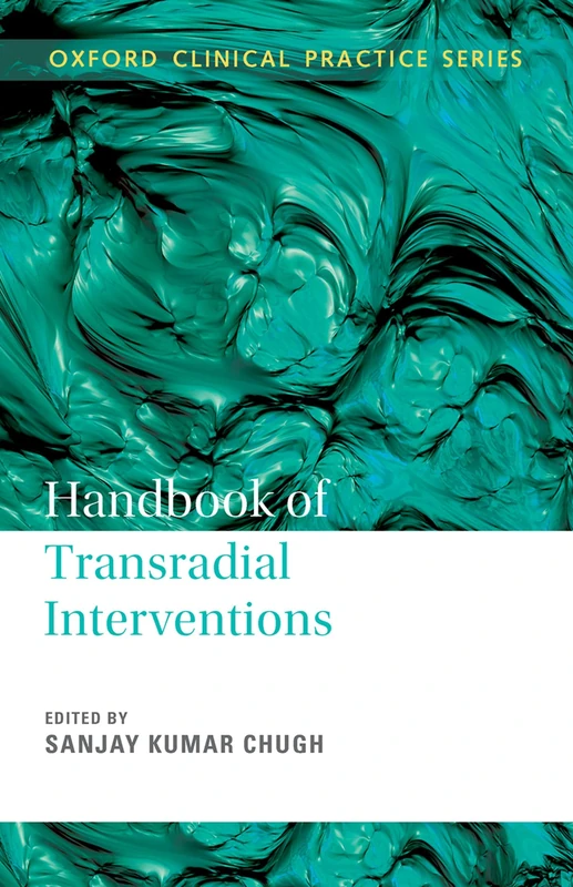 Handbook of Transradial Interventions (Oxford Clinical Practice Series)