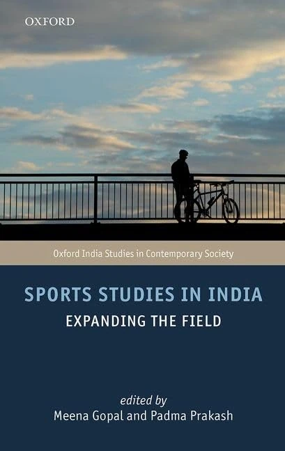 Sports Studies in India: Expanding the Field (Oxford India Studies in Contemporary Society)