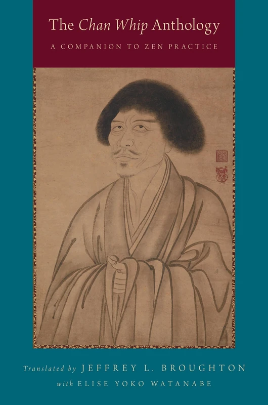 The Chan Whip Anthology: A Companion To Zen Practice