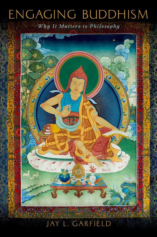 Engaging Buddhism: Why It Matters To Philosophy