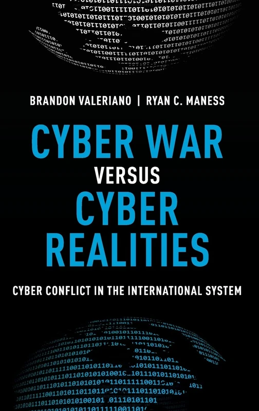 Cyber War versus Cyber Realities: Cyber Conflict in the International System
