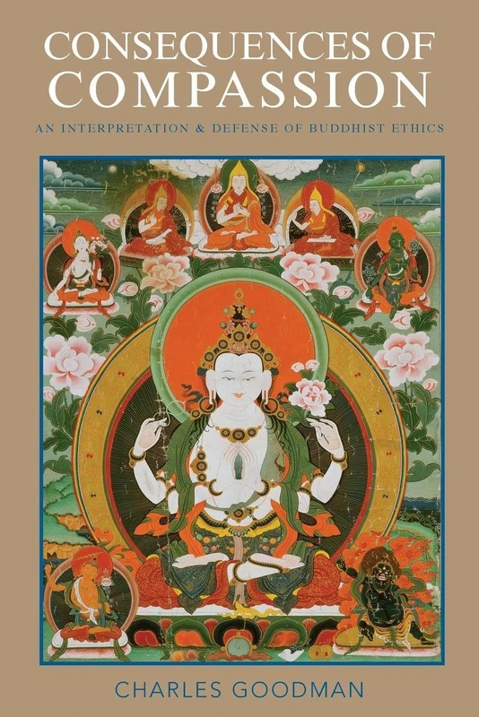 Consequences of Compassion: An Interpretation And Defense Of Buddhist Ethics