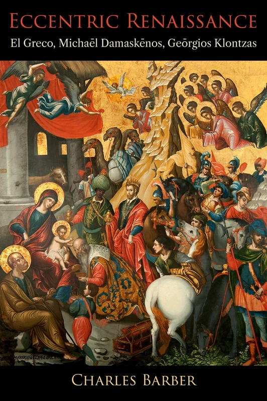 Eccentric Renaissance: El Greco, Michael Damaskenos, Georgios Klontzas