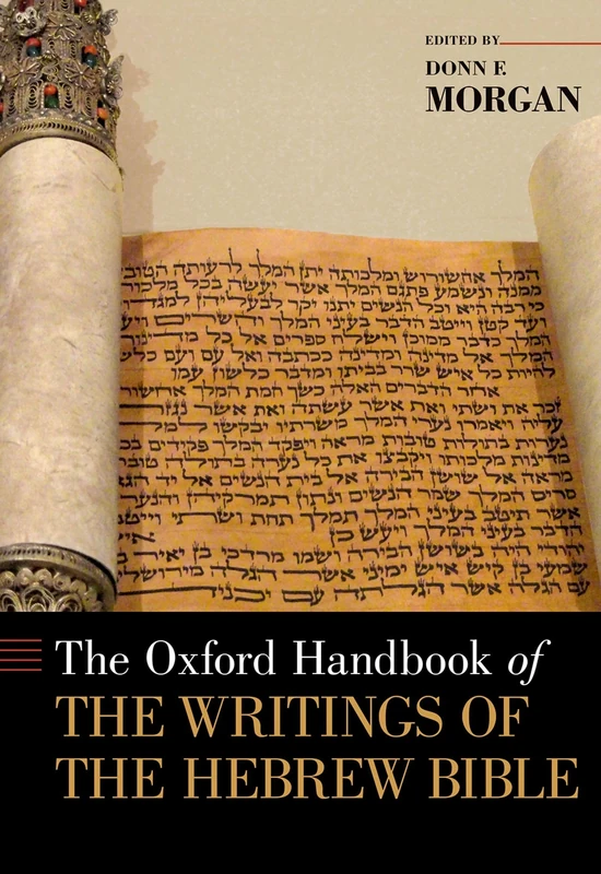 The Oxford Handbook of the Writings of the Hebrew Bible (Oxford Handbooks)