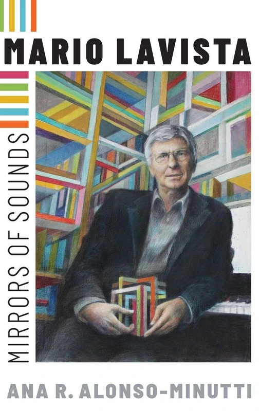 Mario Lavista: Mirrors of Sounds (Currents in Latin American and Iberian Music)