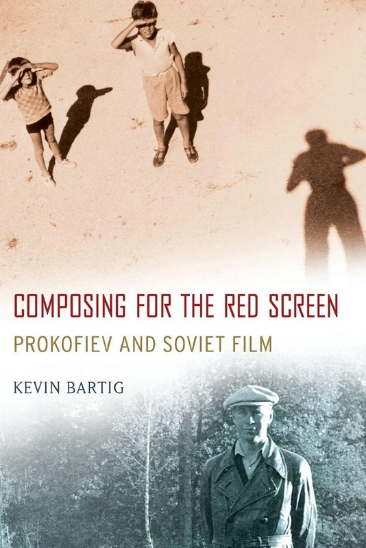 Composing for the Red Screen: Prokofiev And Soviet Film (Oxford Music/Media) (Oxford Music/Media Series)