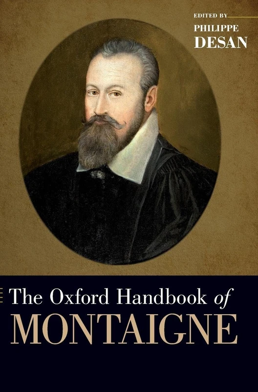 Oxford Handbook of Montaigne - Oxford University Press Book