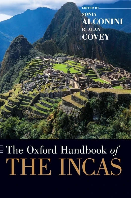 The Oxford Handbook of the Incas (Oxford Handbooks)