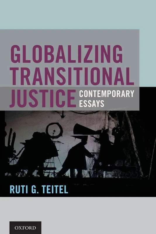 Globalizing Transitional Justice: Contemporary Essays