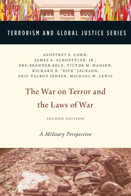 The War on Terror and the Laws of War: A Military Perspective (Terrorism And Global Justice Series)