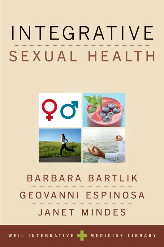 Integrative Sexual Health (Weil Integrative Medicine Library)