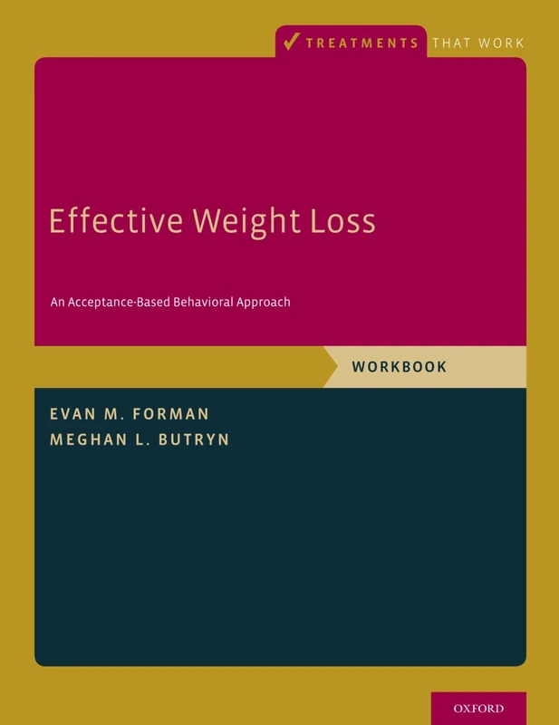 Effective Weight Loss: An Acceptance-Based Behavioral Approach, Workbook (Treatments That Work)