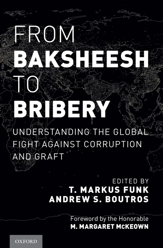 From Baksheesh to Bribery: Understanding the Global Fight Against Corruption and Graft