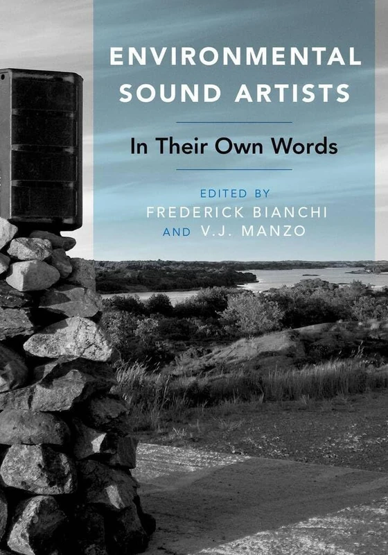 Environmental Sound Artists: In Their Own Words