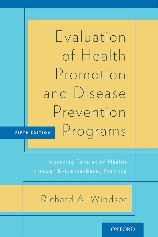 Evaluation of Health Promotion and Disease Prevention Programs: Improving Population Health through Evidence-Based Practice