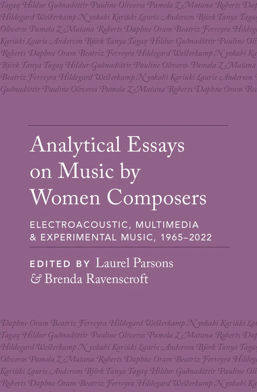 Analytical Essays on Music by Women Composers: Electroacoustic, Multimedia & Experimental Music, 1965-2022