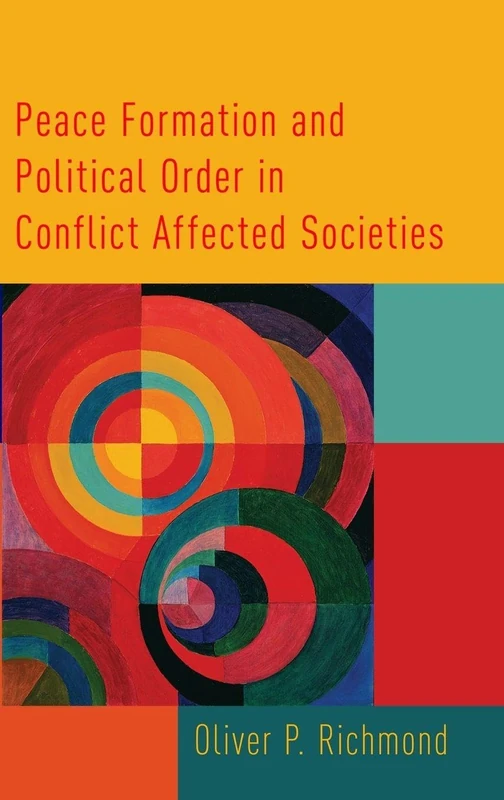 Peace Formation and Political Order in Conflict Affected Societies
