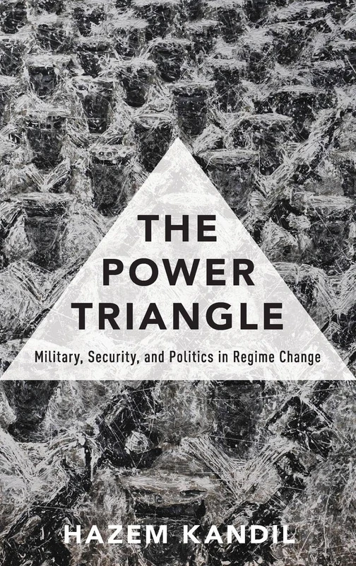 The Power Triangle: Military, Security, and Politics in Regime Change - Image 1