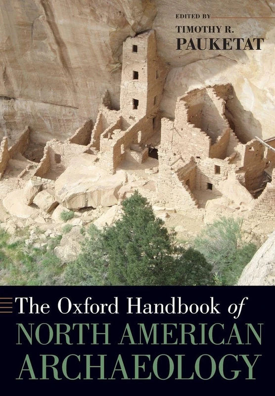 THE OXFORD HANDBOOK OF NORTH AMERICAN ARCHAEOLOGY (Oxford Handbooks)