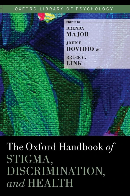 The Oxford Handbook of Stigma, Discrimination, and Health (Oxford Library of Psychology)