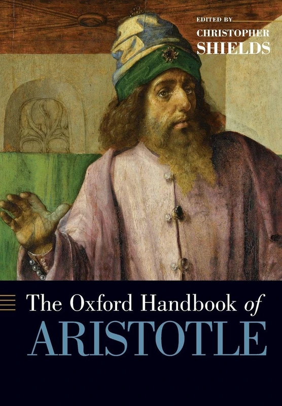 The Oxford Handbook of Aristotle (Oxford Handbooks)