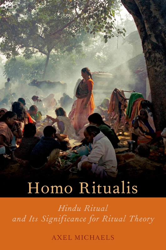 Homo Ritualis: Hindu Ritual and Its Significance to Ritual Theory (Oxford Ritual Studies Series)