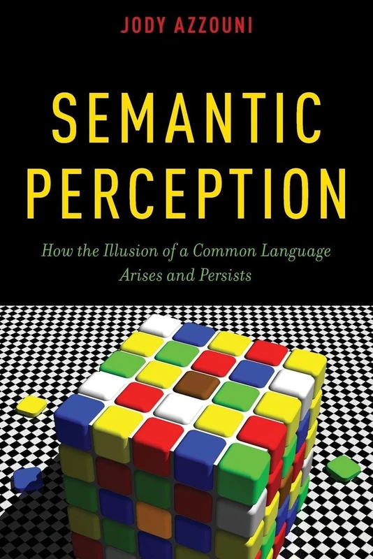 Semantic Perception: How the Illusion of a Common Language Arises and Persists