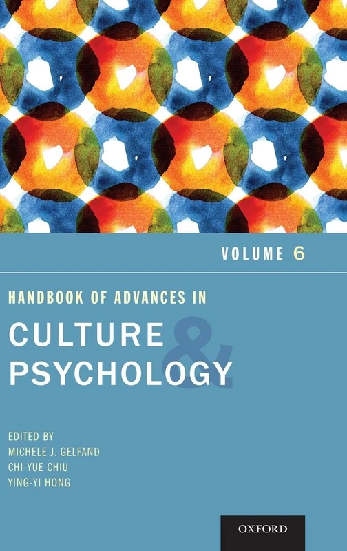 Handbook of Advances in Culture and Psychology: Volume 6