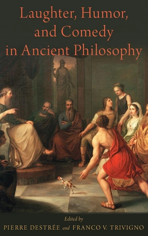 LAUGHTER HUMOR AND COMEDY IN ANCIENT PHILOSOPHY
