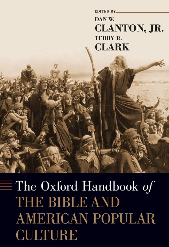 The Oxford Handbook of the Bible and American Popular Culture (Oxford Handbooks)