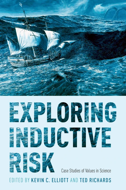 Exploring Inductive Risk: Case Studies of Values in Science - Image 1