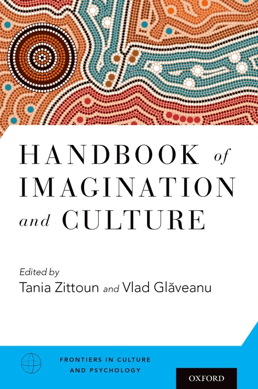 Handbook of Imagination and Culture (Frontiers in Culture and Psychology)