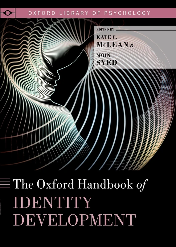 The Oxford Handbook of Identity Development (Oxford Library of Psychology)