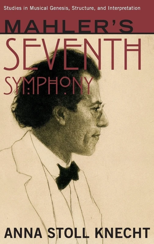 Mahler's Seventh Symphony (Studies in Musical Genesis, Structure, and Interpretation)