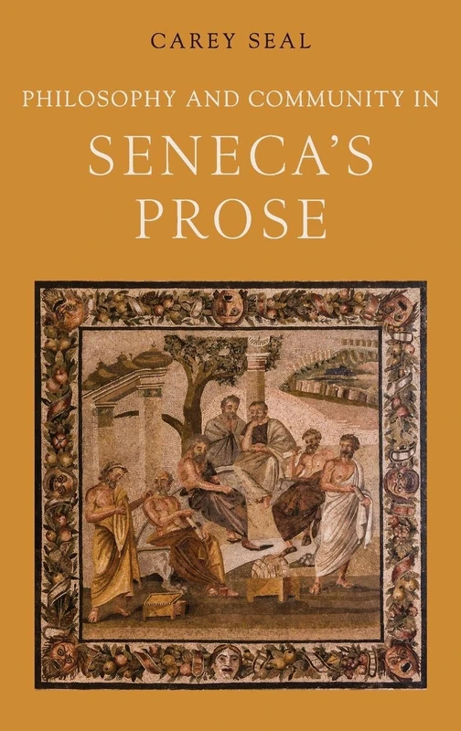 Philosophy and Community in Seneca's Prose