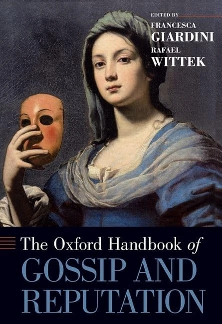 Oxford Handbook of Gossip and Reputation - Oxford University Press