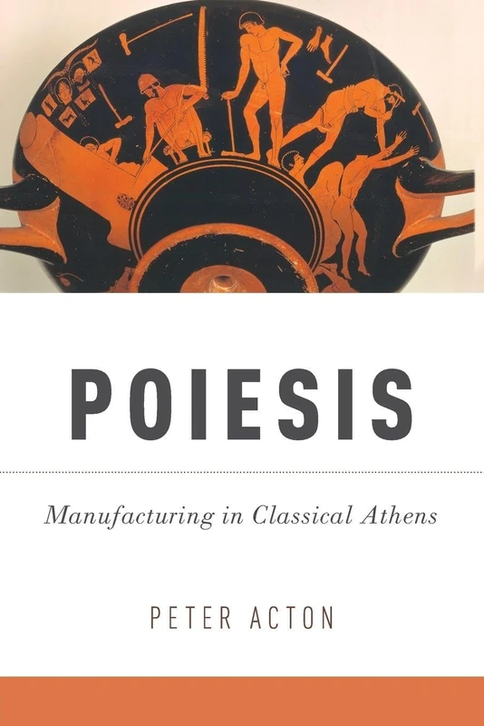 Poiesis: Manufacturing In Classical Athens