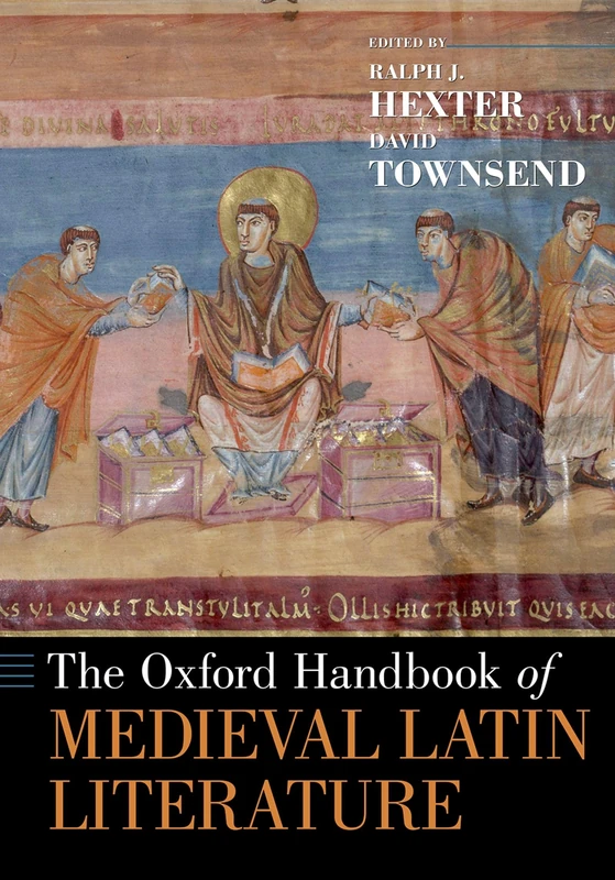 THE OXFORD HANDBOOK OF MEDIEVAL LATIN LITERATURE