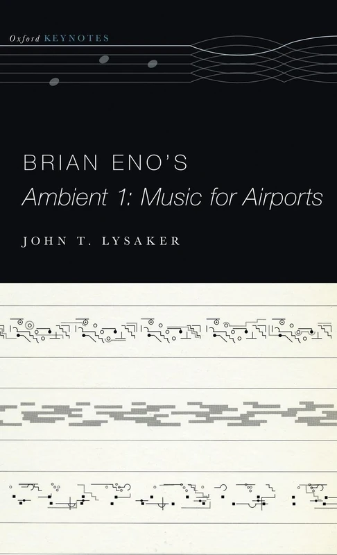 Brian Eno's Ambient 1: Music for Airports (The Oxford Keynotes Series)