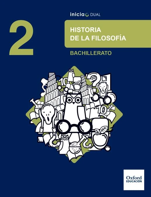 Inicia Dual Historia de la FilosofÃƒa 2.Ã‚º Bachillerato. Libro del Alumno