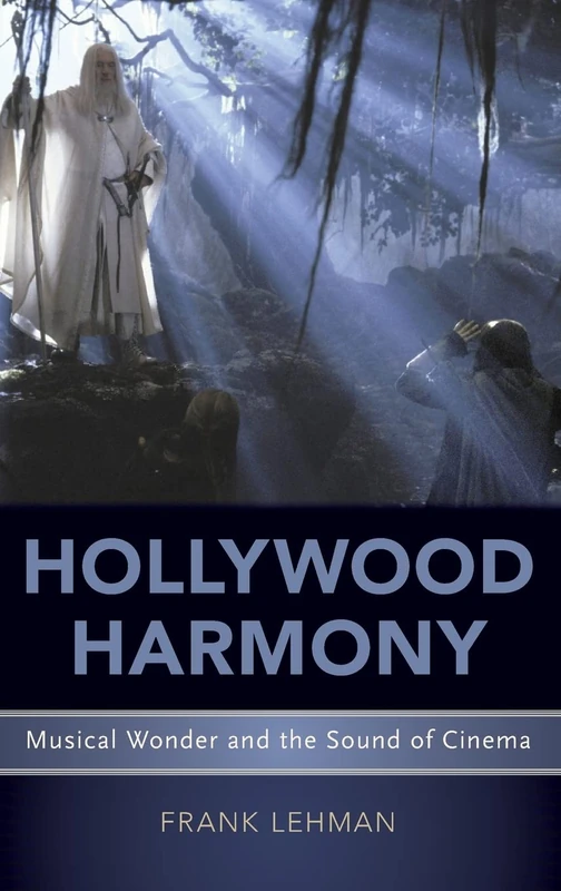 Hollywood Harmony: Musical Wonder and the Sound of Cinema (Oxford Music/Media Series)