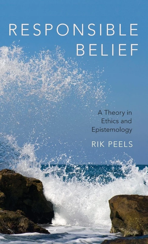 Responsible Belief: A Theory in Ethics and Epistemology