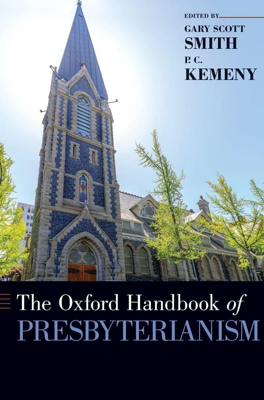 The Oxford Handbook of Presbyterianism (Oxford Handbooks)