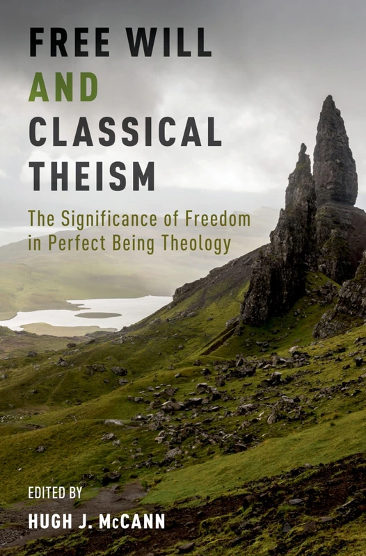 Free Will and Classical Theism: The Significance of Freedom in Perfect Being Theology - Image 1