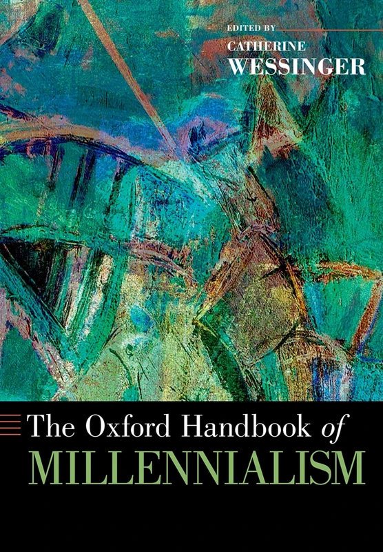 The Oxford Handbook of Millennialism (Oxford Handbooks)