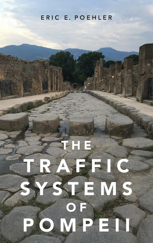 Oxford University Press - The Traffic Systems of Pompeii Book