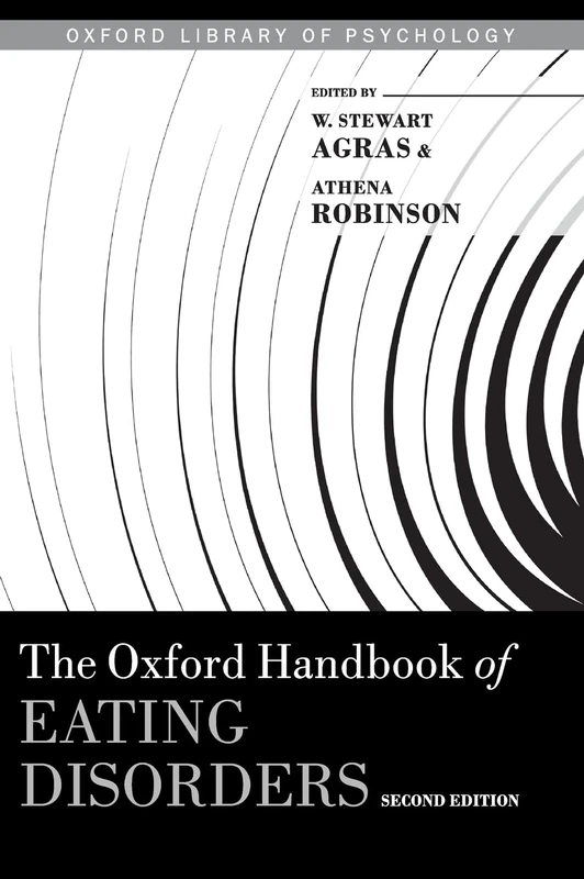 The Oxford Handbook of Eating Disorders (Oxford Library of Psychology)