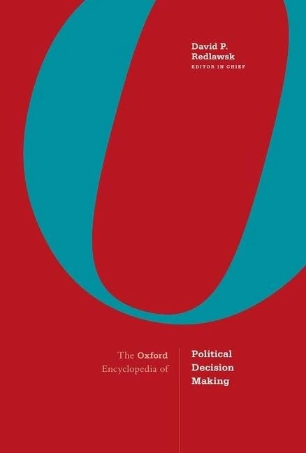 The Oxford Encyclopedia of Political Decision Making: 2-Volume Set