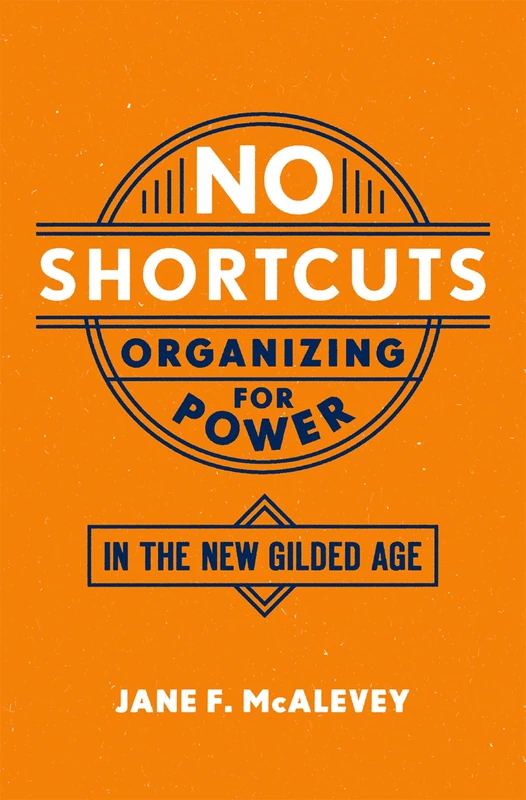 No Shortcuts: Organizing for Power in the New Gilded Age - Image 1